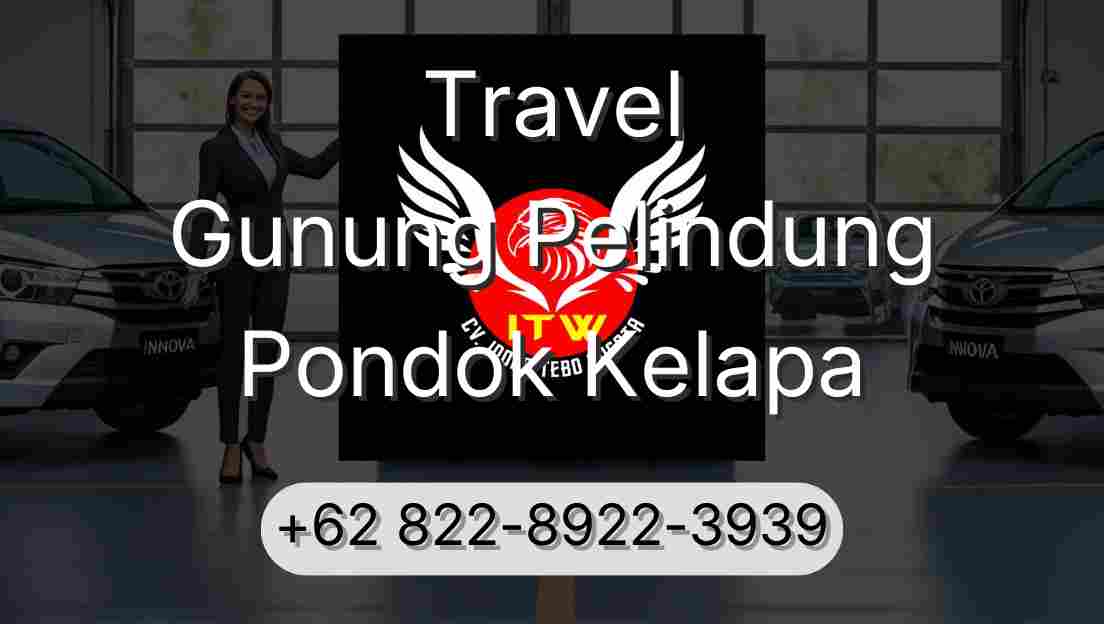 Travel Gunung Pelindung Pondok Kelapa