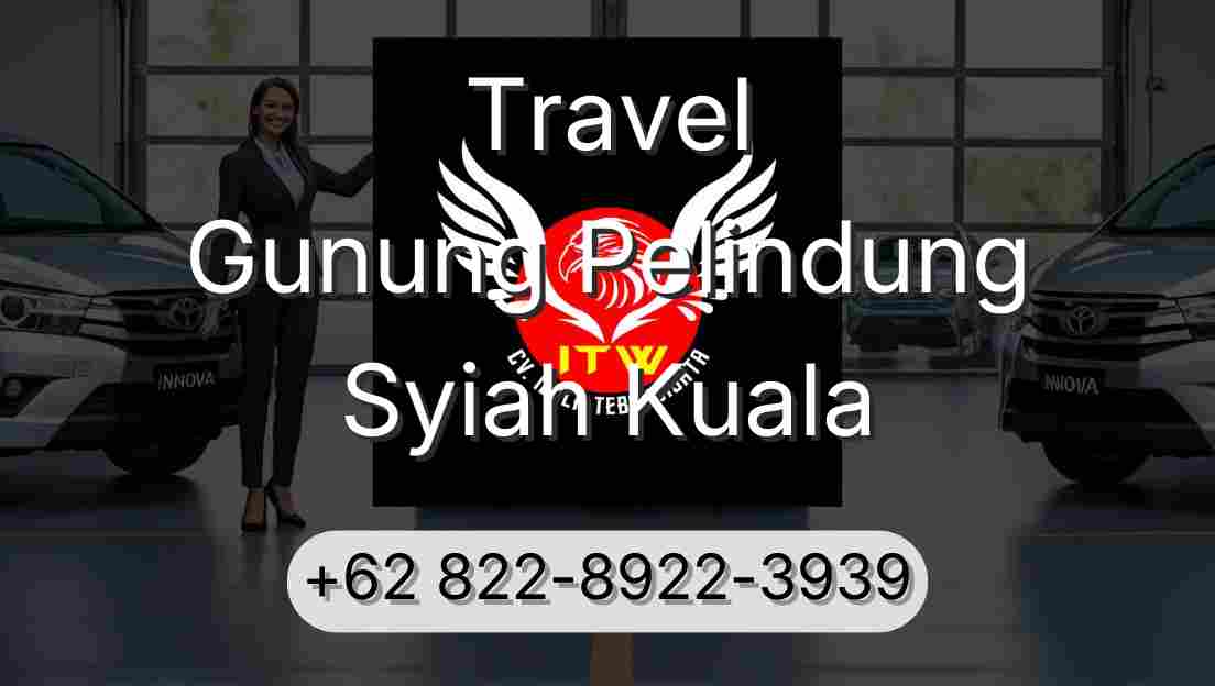 Travel Gunung Pelindung Syiah Kuala