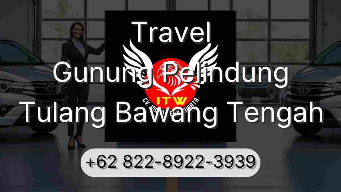 Travel Gunung Pelindung Tulang Bawang Tengah