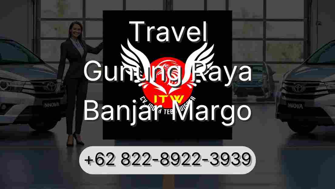 Travel Gunung Raya Banjar Margo