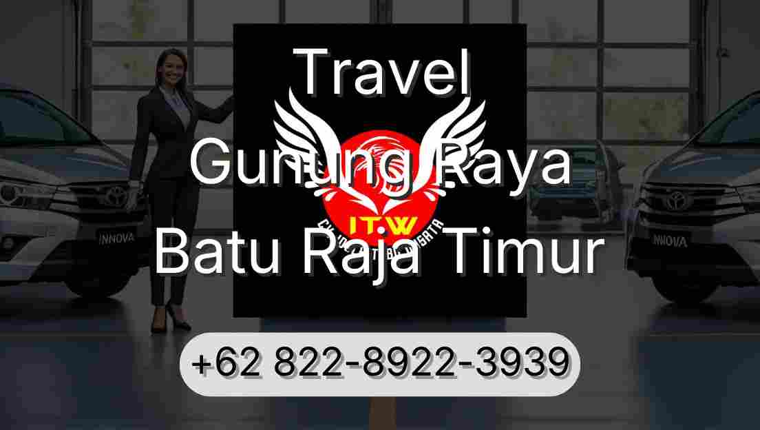 Travel Gunung Raya Batu Raja Timur