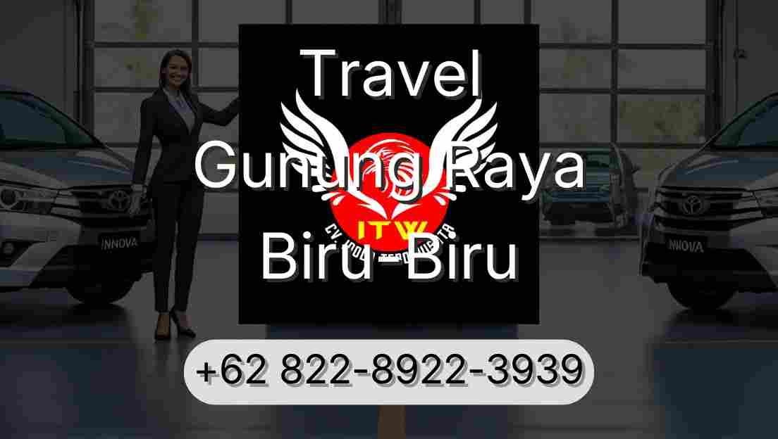 Travel Gunung Raya Biru-Biru