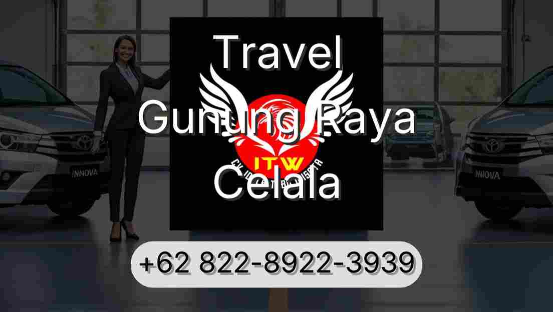 Travel Gunung Raya Celala