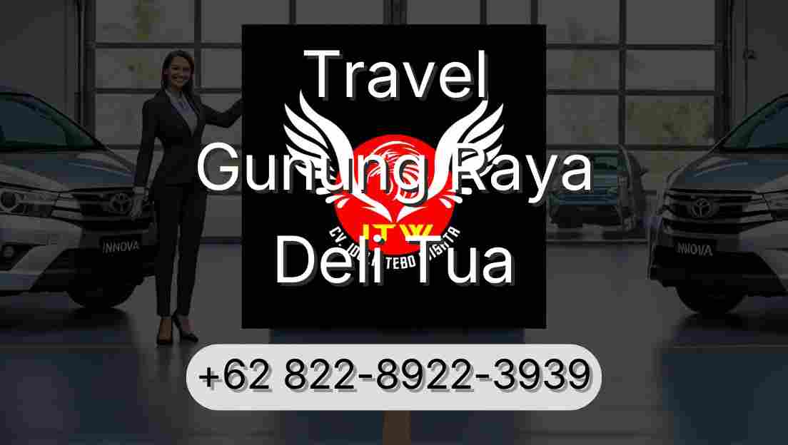 Travel Gunung Raya Deli Tua