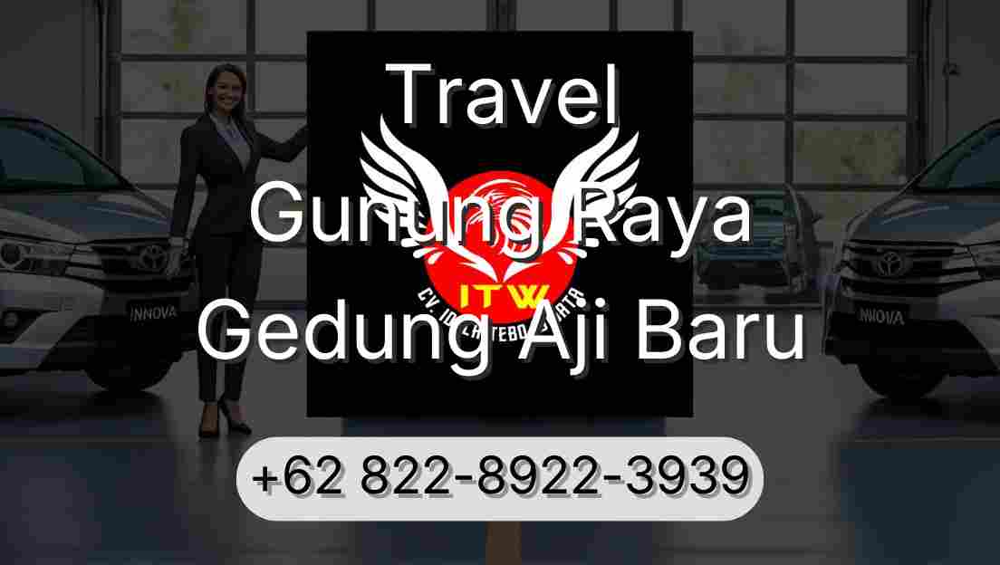 Travel Gunung Raya Gedung Aji Baru
