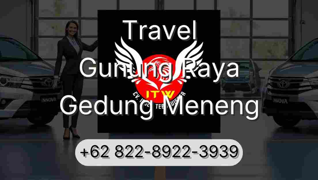 Travel Gunung Raya Gedung Meneng