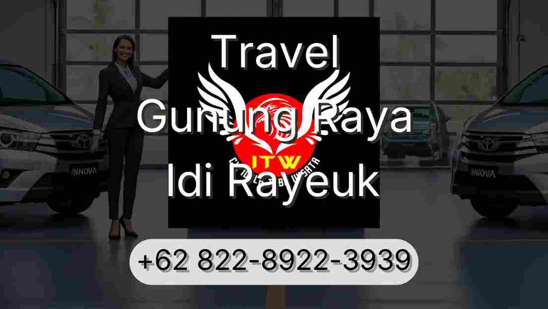 Travel Gunung Raya Idi Rayeuk