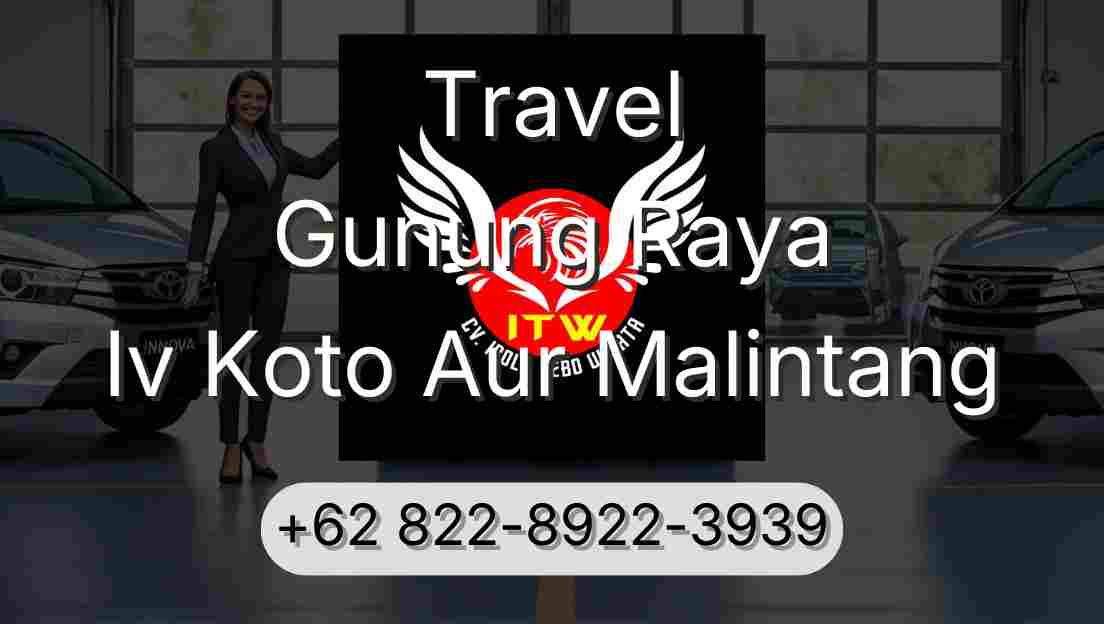 Travel Gunung Raya Iv Koto Aur Malintang