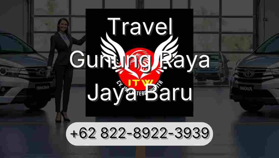 Travel Gunung Raya Jaya Baru