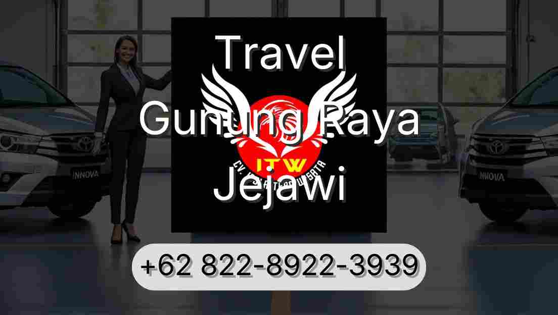 Travel Gunung Raya Jejawi