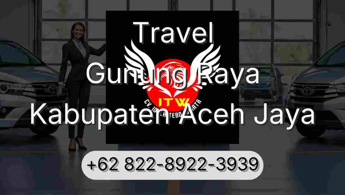 Travel Gunung Raya Kabupaten Aceh Jaya