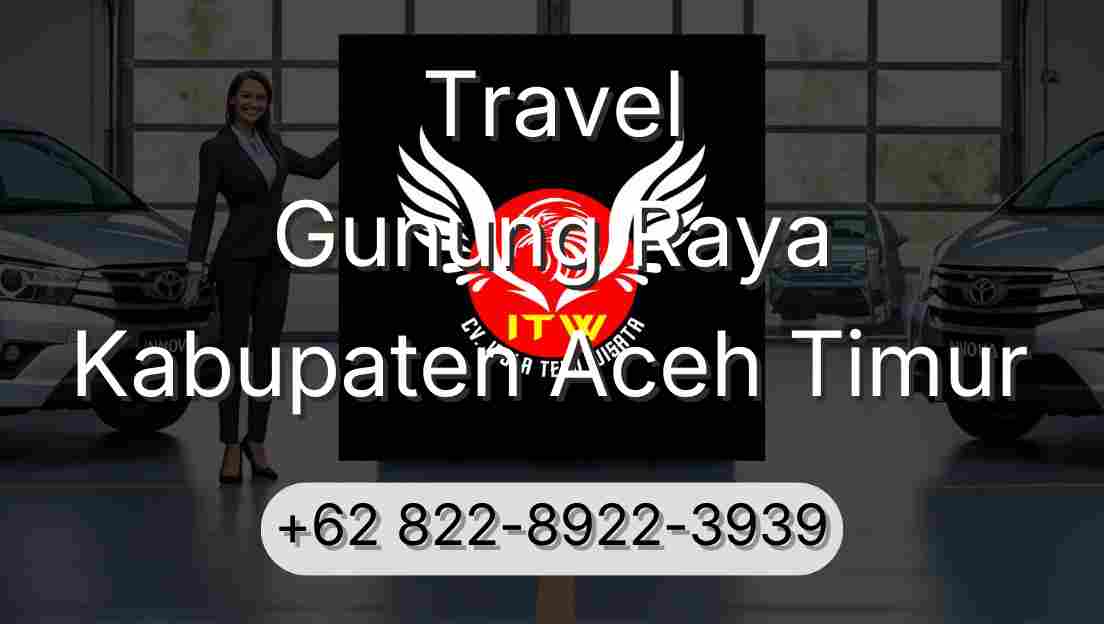 Travel Gunung Raya Kabupaten Aceh Timur