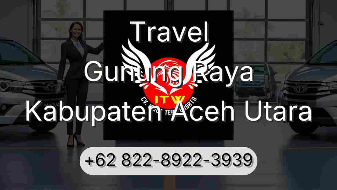 Travel Gunung Raya Kabupaten Aceh Utara