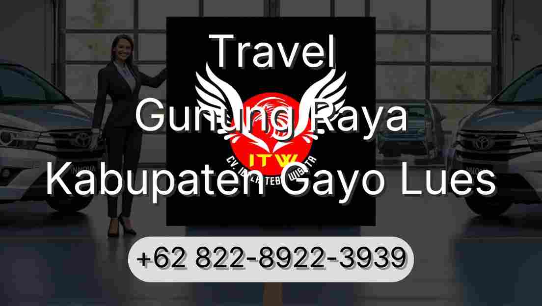 Travel Gunung Raya Kabupaten Gayo Lues