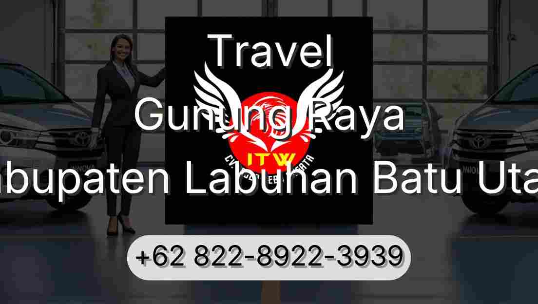 Travel Gunung Raya Kabupaten Labuhan Batu Utara