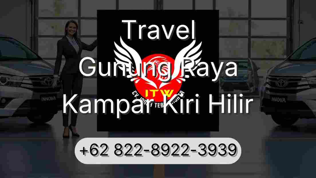 Travel Gunung Raya Kampar Kiri Hilir