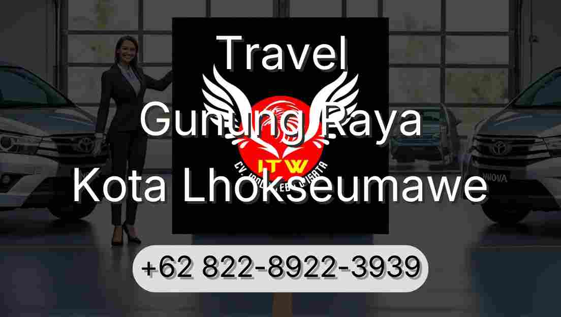 Travel Gunung Raya Kota Lhokseumawe