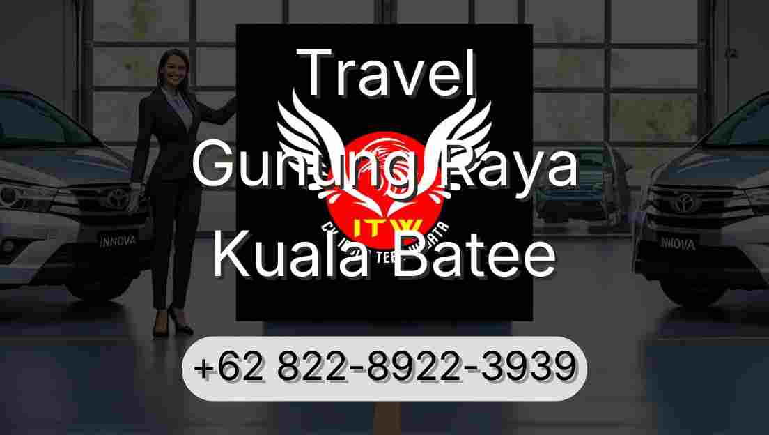 Travel Gunung Raya Kuala Batee