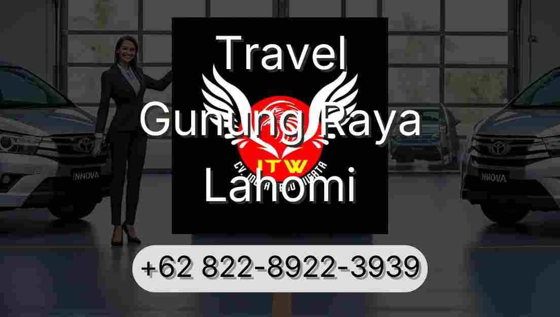 Travel Gunung Raya Lahomi