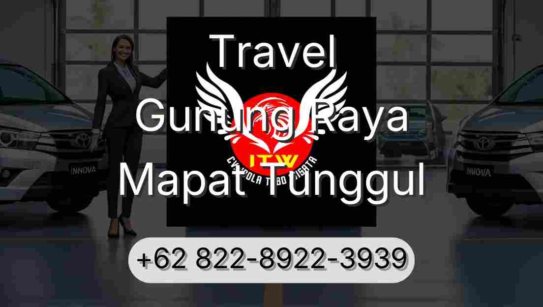 Travel Gunung Raya Mapat Tunggul