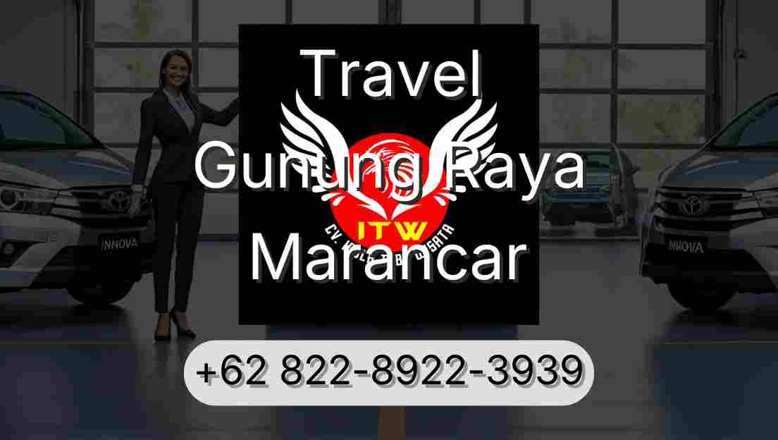 Travel Gunung Raya Marancar