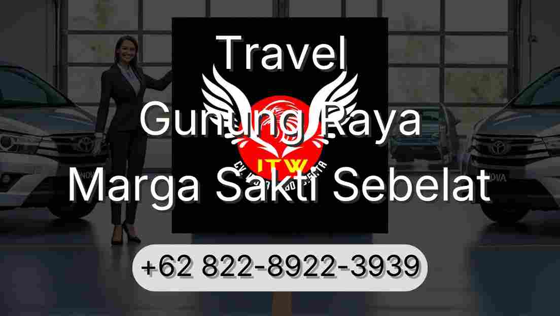 Travel Gunung Raya Marga Sakti Sebelat