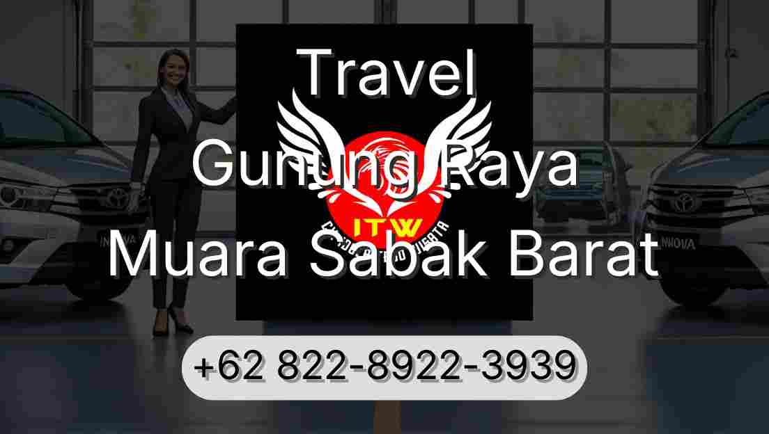Travel Gunung Raya Muara Sabak Barat