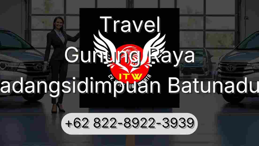 Travel Gunung Raya Padangsidimpuan Batunadua