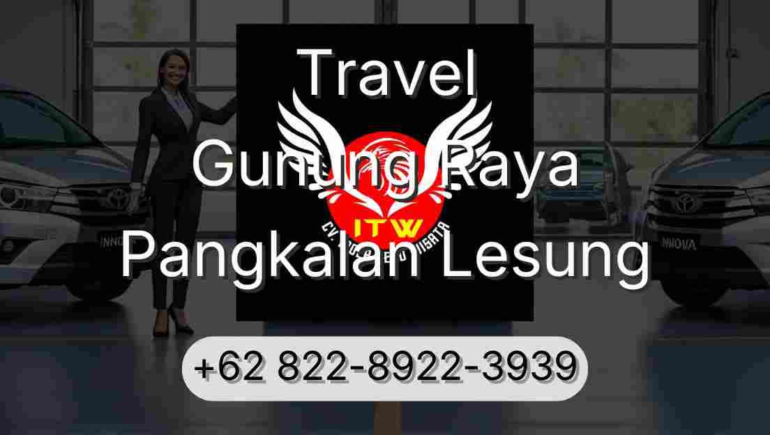 Travel Gunung Raya Pangkalan Lesung
