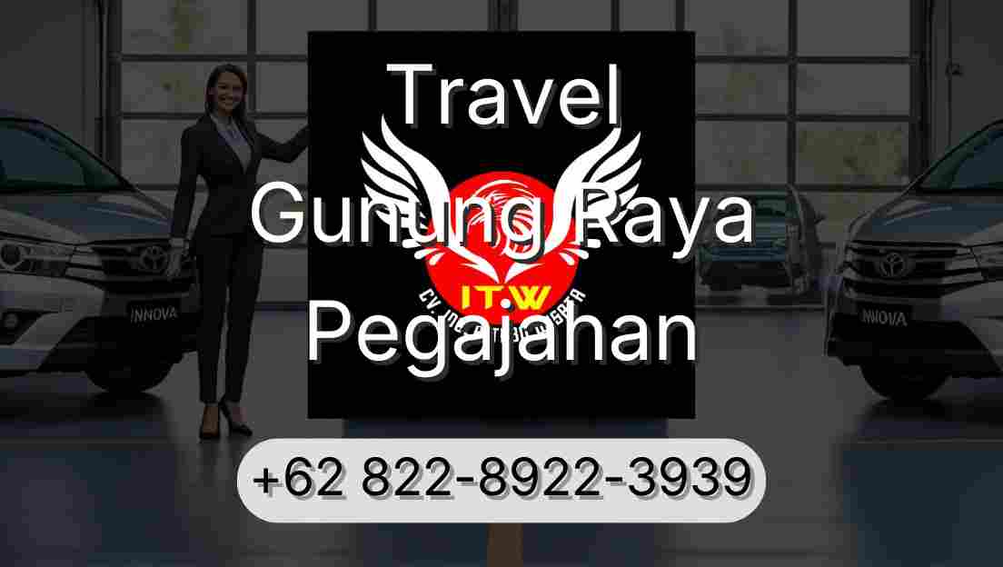 Travel Gunung Raya Pegajahan