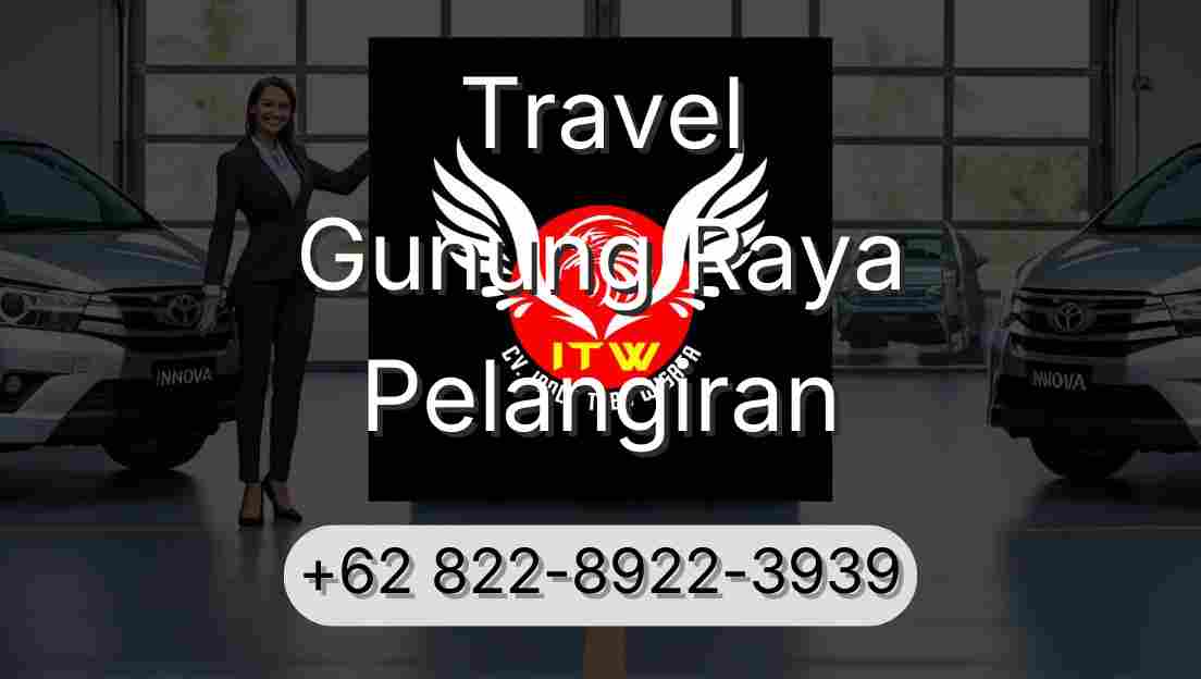 Travel Gunung Raya Pelangiran