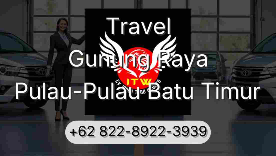 Travel Gunung Raya Pulau-Pulau Batu Timur