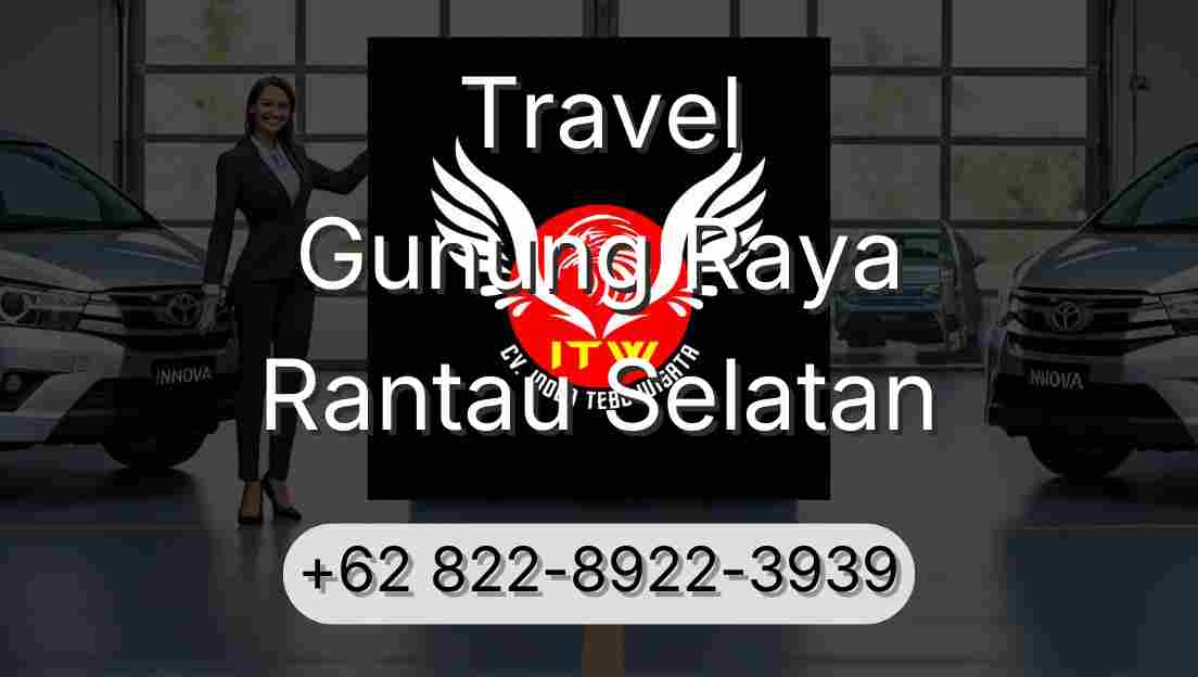 Travel Gunung Raya Rantau Selatan