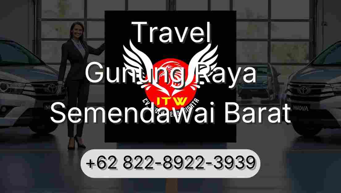 Travel Gunung Raya Semendawai Barat