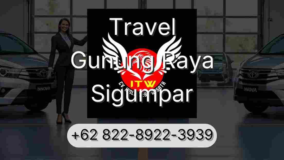 Travel Gunung Raya Sigumpar