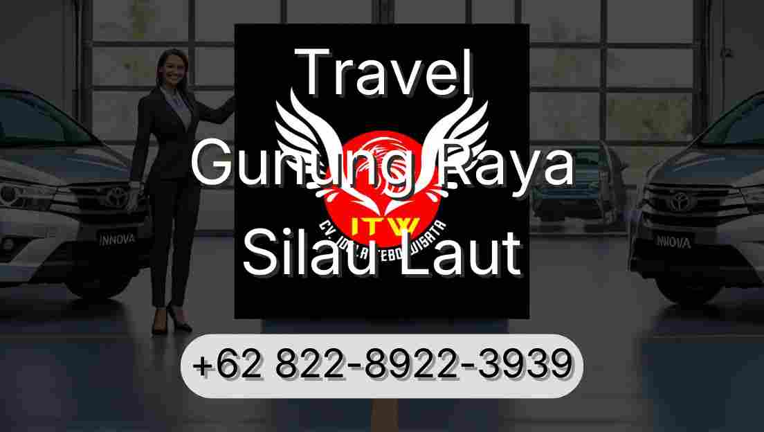 Travel Gunung Raya Silau Laut
