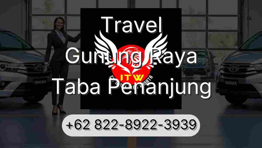 Travel Gunung Raya Taba Penanjung