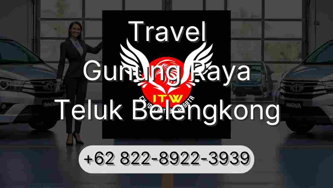 Travel Gunung Raya Teluk Belengkong