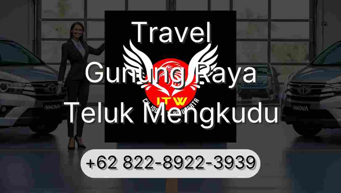 Travel Gunung Raya Teluk Mengkudu