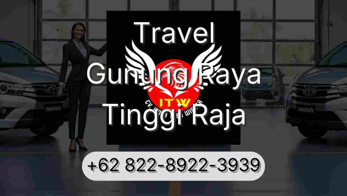 Travel Gunung Raya Tinggi Raja