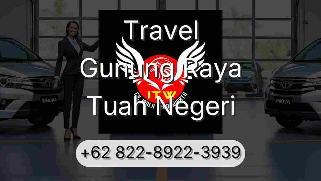 Travel Gunung Raya Tuah Negeri
