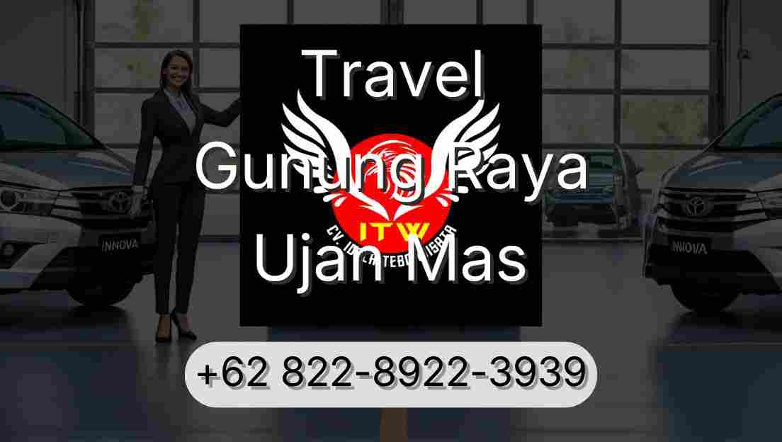 Travel Gunung Raya Ujan Mas