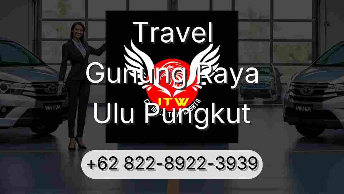 Travel Gunung Raya Ulu Pungkut
