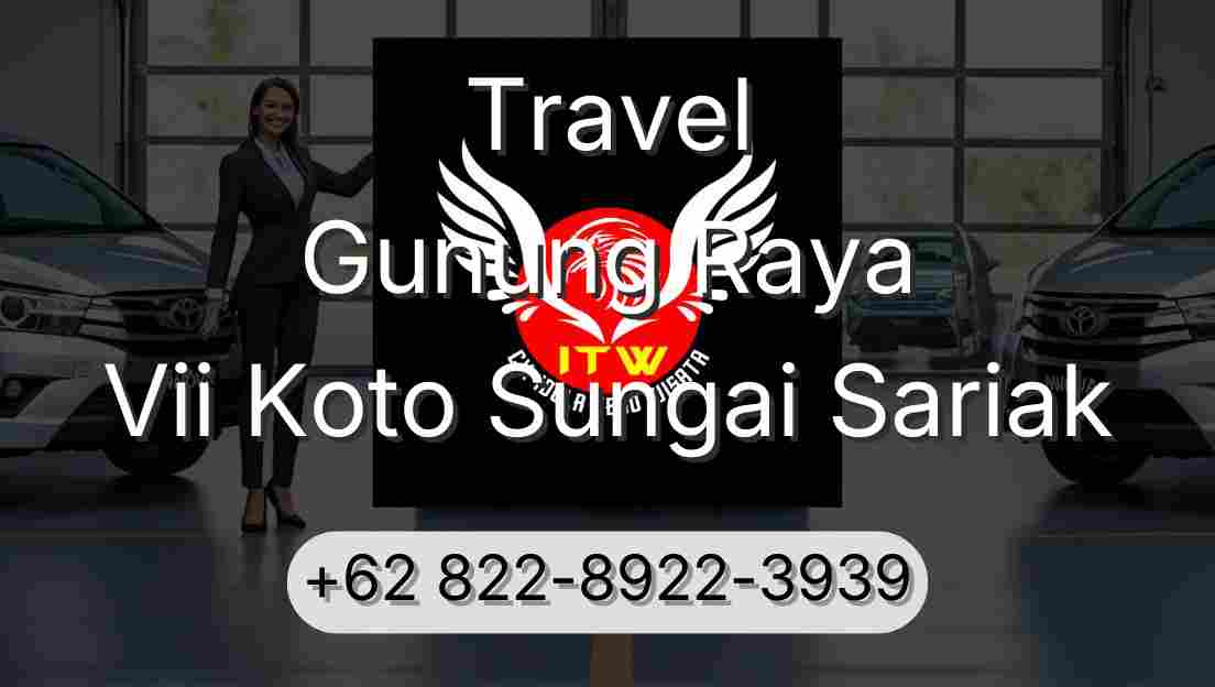 Travel Gunung Raya Vii Koto Sungai Sariak