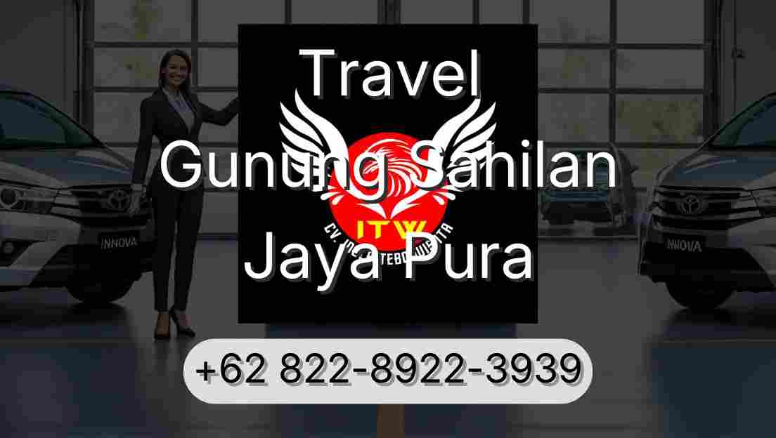 Travel Gunung Sahilan Jaya Pura