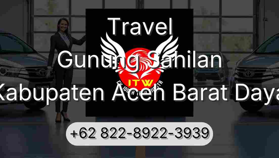 Travel Gunung Sahilan Kabupaten Aceh Barat Daya