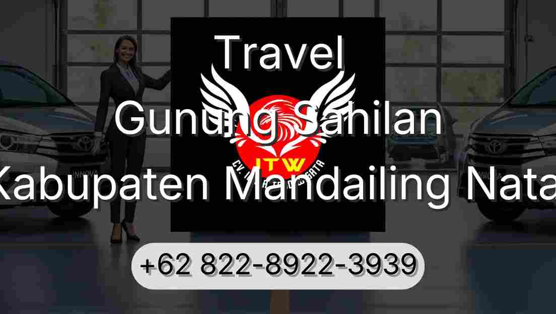 Travel Gunung Sahilan Kabupaten Mandailing Natal