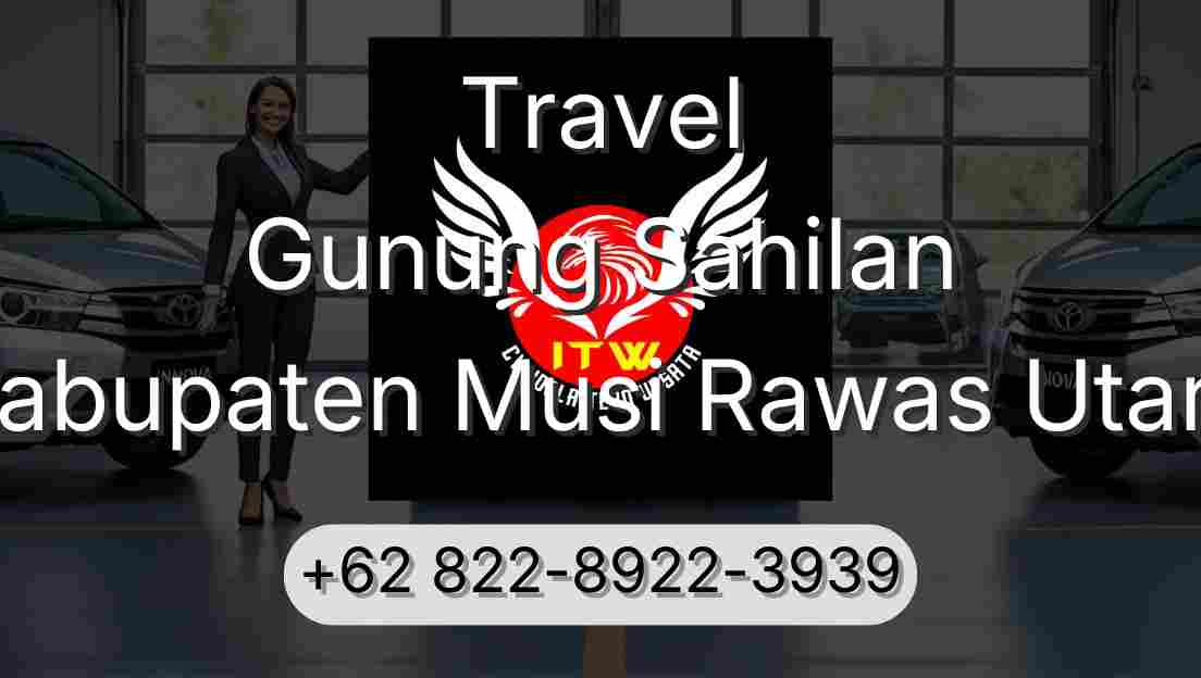 Travel Gunung Sahilan Kabupaten Musi Rawas Utara