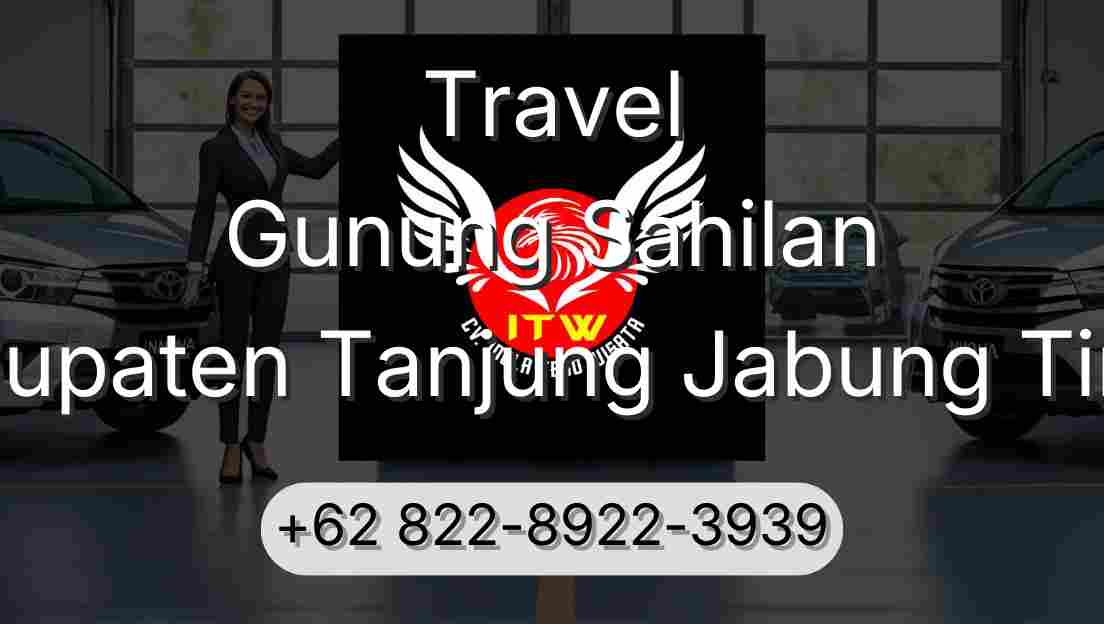 Travel Gunung Sahilan Kabupaten Tanjung Jabung Timur