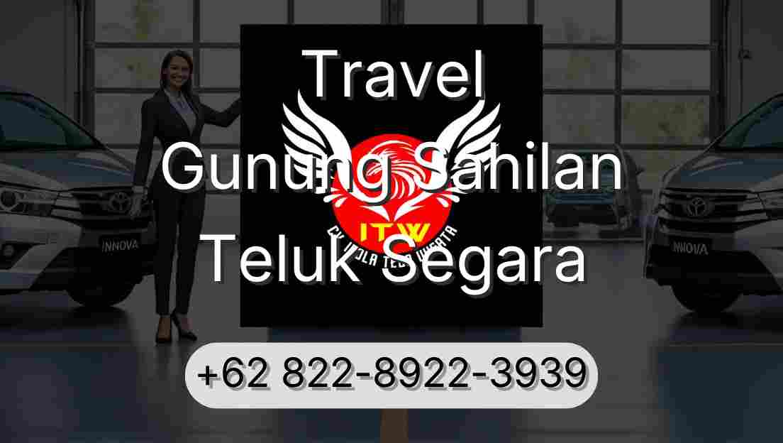 Travel Gunung Sahilan Teluk Segara